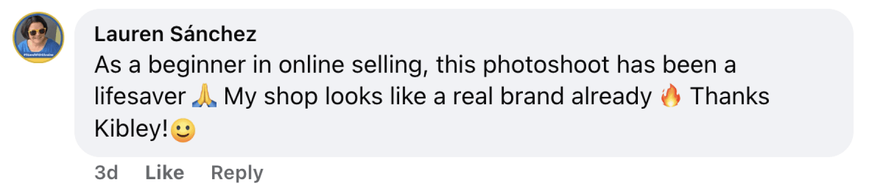 Lauren Sánchez: As a beginner in online selling, this photoshoot has been a lifesaver. My shop looks like a real brand already. Thanks Kibley!